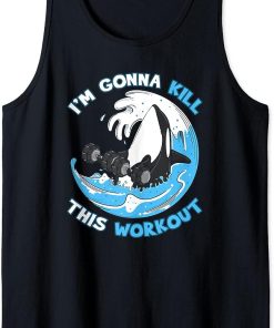 Orca Killer Whale I"m Gonna Kill This Workout Gym Exercise Tank Top