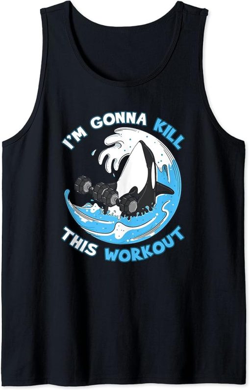 Orca Killer Whale I"m Gonna Kill This Workout Gym Exercise Tank Top